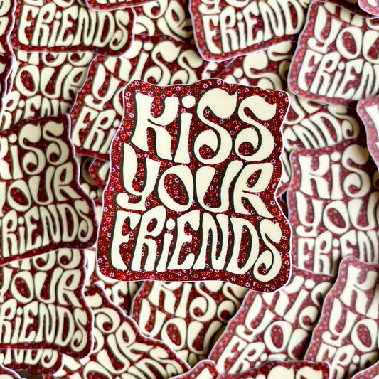 ‘Kiss Your Friends’ Sticker